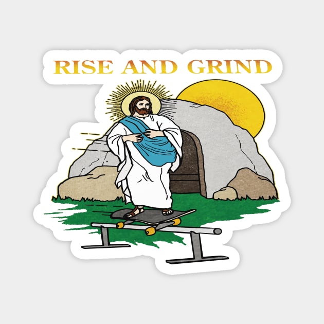 Jesus Rise and Grind Magnet by Dystopianpalace