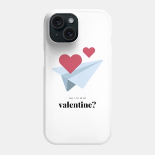 Will you be MY VALENTINE? Phone Case