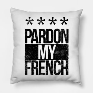 Pardon my French Pillow