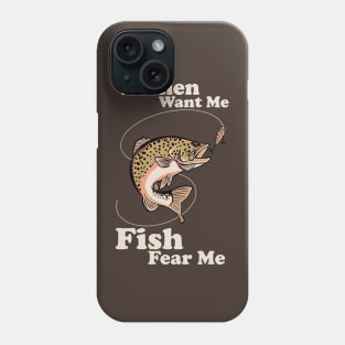 Women Want Me Fish Fear Me Phone Case