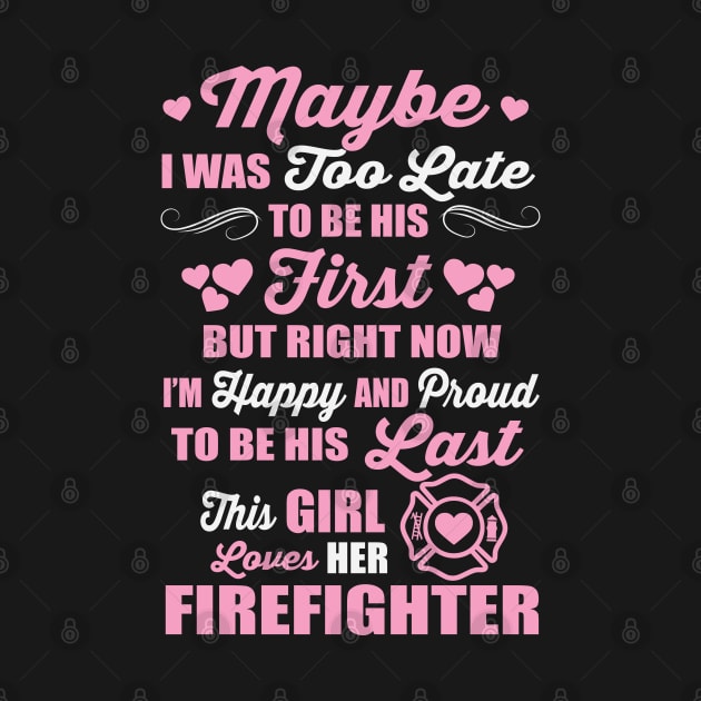 This Girl Loves Her Firefighter by ryanjaycruz