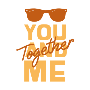 You and Me Together T-Shirt