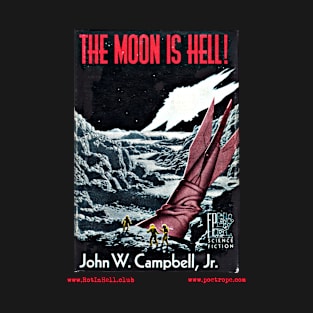 THE MOON IS HELL by John W. Campbell T-Shirt