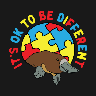 Autism Awareness It's OK to Be Different Platypus T-Shirt