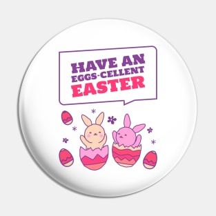 Have an eggs-cellent Easter Pin