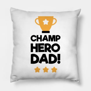 Champ Hero Dad Fathers Day Gift Pillow