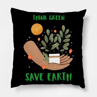 Think Green Save Earth Happy Earth Day Pillow