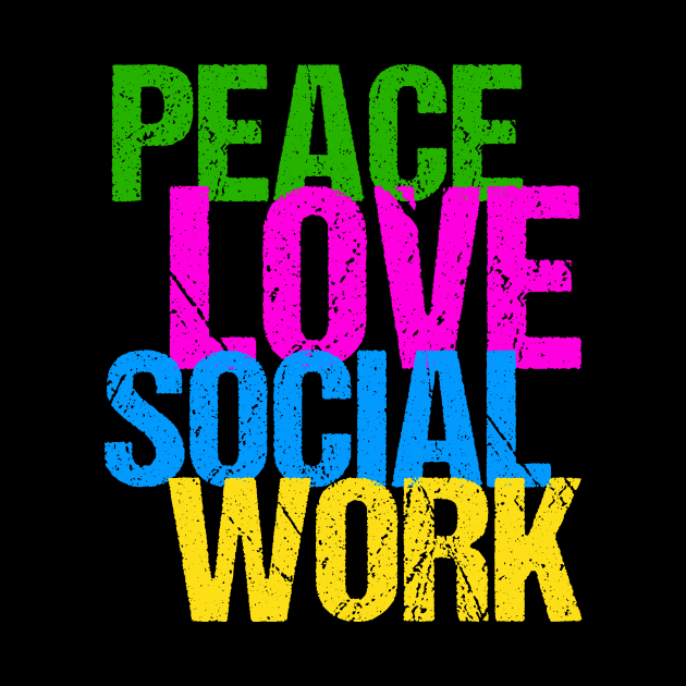 Cute Peace Love Social Work by epiclovedesigns