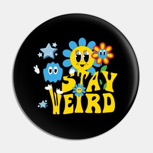 Stay weird Pin