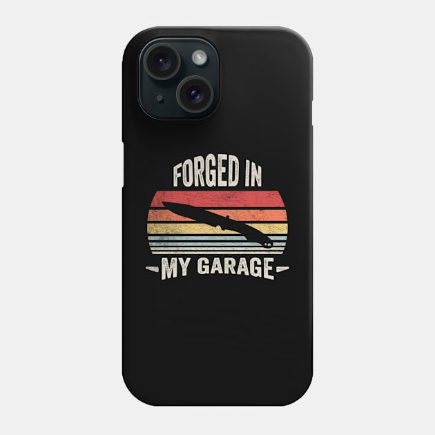 Forged In My Garage Funny Iron Metal Worker Blacksmithing Lover Gift For Husband Dad Phone Case by SomeRays