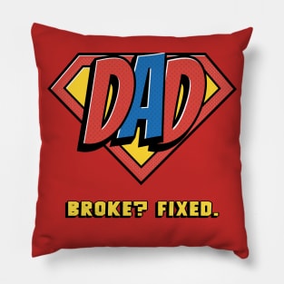 Superhero Dad. Broke? Fixed. Superhero Fan Gift for Dad Pillow