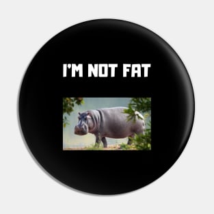 I'm Not Fat Joke Design Pin