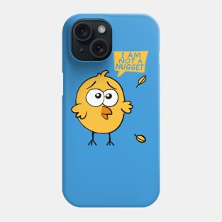 I'am not a nugget Phone Case