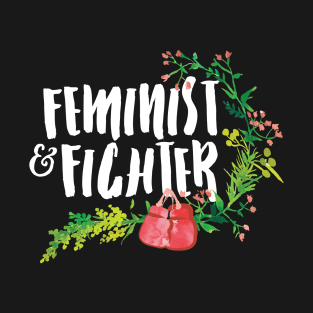 Feminist & Fighter (white text) T-Shirt