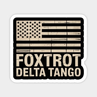 Foxtrots Delta Tangos Funny US Flag Foxtrots Deltas Tangos Magnet
