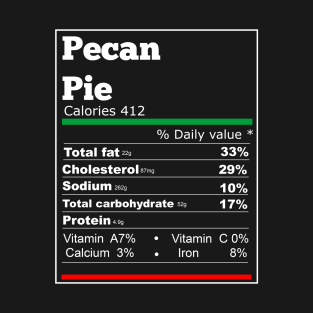 Pecan Pie Nutrition Facts  Thanksgiving T-shirt T-Shirt