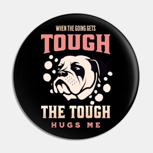 The Tough Hugs Me Humorous Inspirational Quote Phrase Text Pin