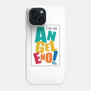 I'm an Angelino Phone Case