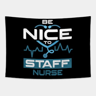 Be Nice To Staff Nurse Tapestry