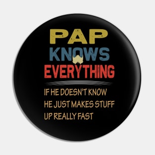 pap knows everything ...fathers day gift Pin