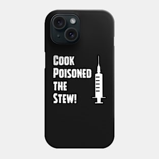 Cook Poisoned the Stew! Phone Case