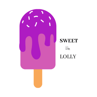 Sweet like LOLLY - popsicle T-Shirt
