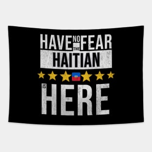 Have No Fear The Haitian Is Here - Gift for Haitian From Haiti Tapestry