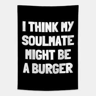 I think my soulmate might be a burger Tapestry