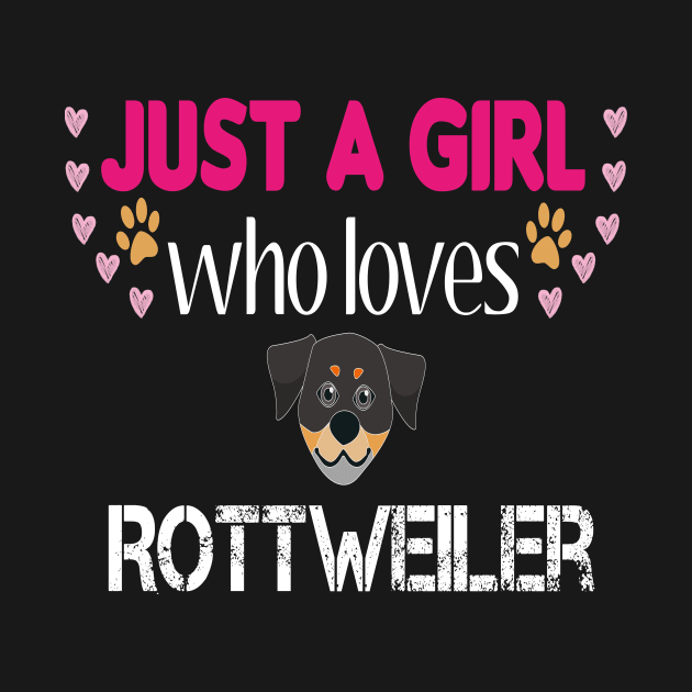 Just a Girl Who Loves Rottweilers by PrintParade