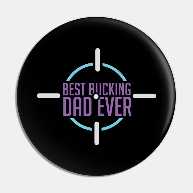 Best Bucking Dad Shooting Daddy Gift Pin by bigD