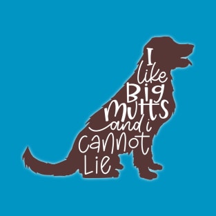 I Like Big Mutts And I Cannot Lie T-Shirt