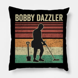 Metal Detecting Funny Metal Detector Bobby Dazzler Pillow