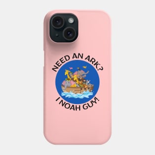 Need an Ark I Noah Guy | Christian Pun Phone Case