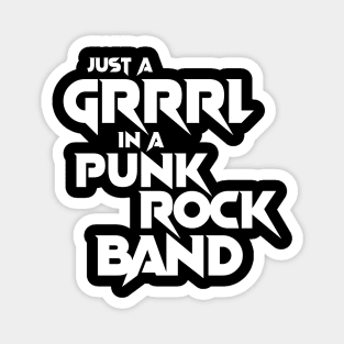 Just A Grrrl In A Punk Rock Band Magnet