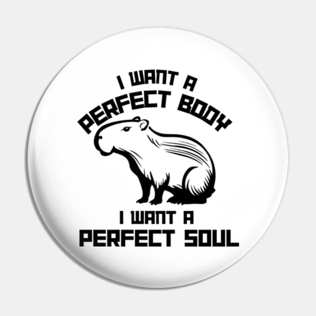 Capybara, i want a perfect body Pin by Little Quotes