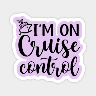 I’m On Cruise Control Beach Vacation Funny Magnet