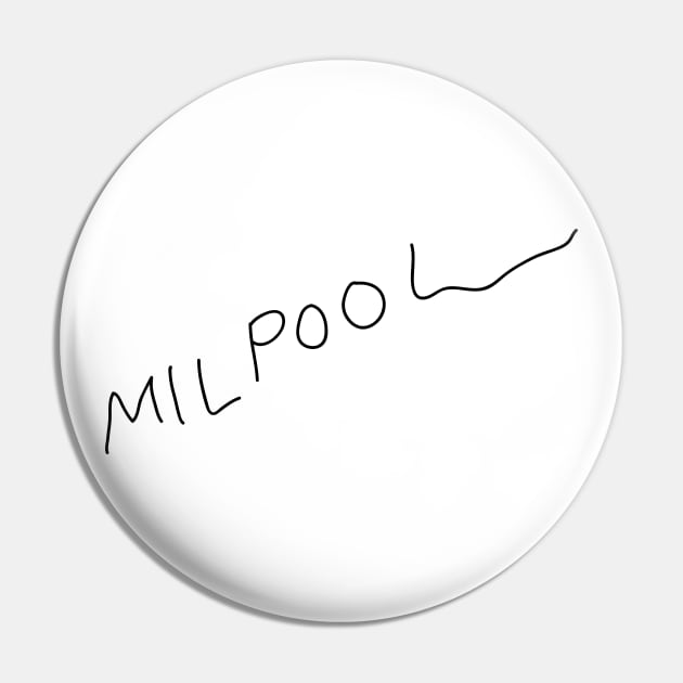 Milpool - Leg Cast Signature (Black Print) Pin by MonkeyButlerDesigns