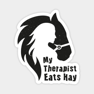 Horse Riding Horse Lover Horse Girl My Therapist Eats Hay Magnet