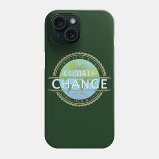 Climate Change Comes From Within Design Phone Case