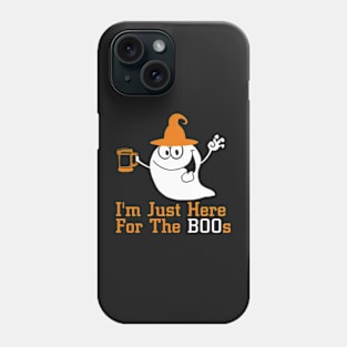 I'm Just Here For The Boos Halloween T-Shirts Phone Case