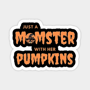 Just a Momster with her pumpkins Magnet
