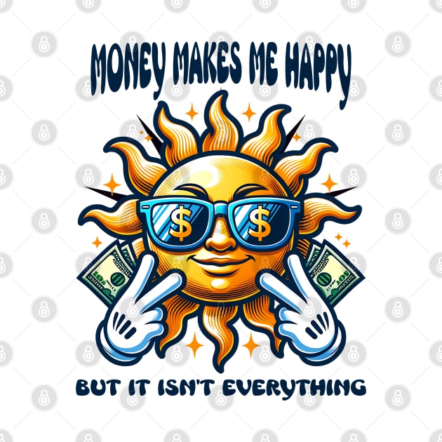 Money Makes Me Happy by Detour Designs