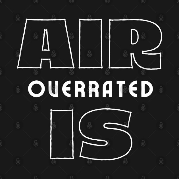 air is overrated, funny graphics for diving addict by in leggings