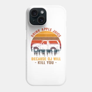 Vintage Retro Drink Apple Juice Because OJ Will Kill You Phone Case