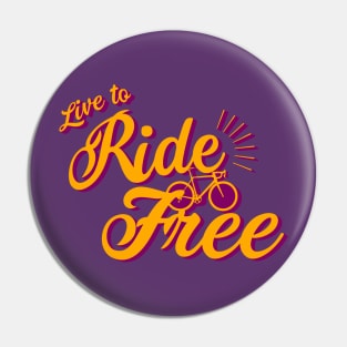 Live to ride Bicycle Free Pin