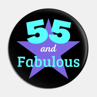 55 Years old an Fabulous Pin