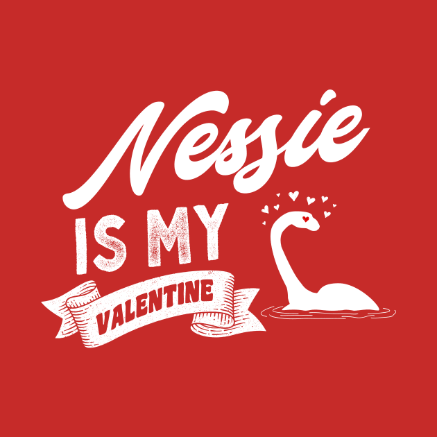 Nessie Is My Valentine by Strangeology