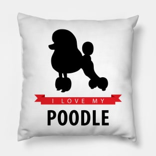 I Love My Poodle Pillow