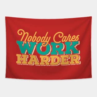 nobody cares work harder - retro type Tapestry