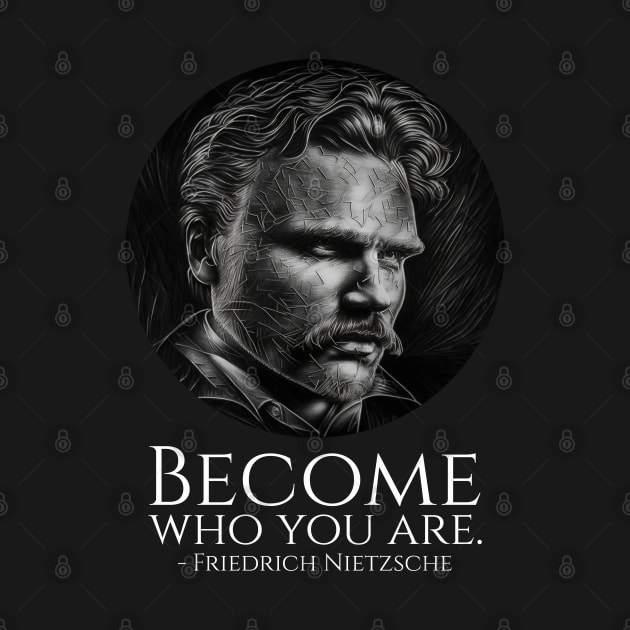 Friedrich Nietzsche Quote - Become Who You Are - Philosophy by Styr Designs